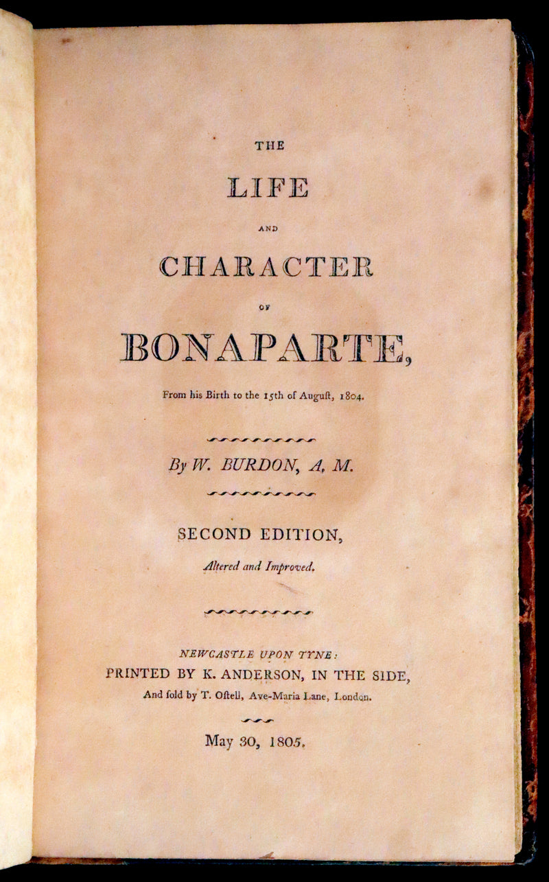 1805 Scarce Book ~ The Life and Character of Bonaparte from his Birth to the 15th of August 1804 by W. Burdon.
