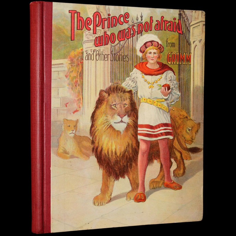 1900 Scarce Edition - The Prince Who Was Not Afraid and Other Grimm's Fairy Tales illustrated.