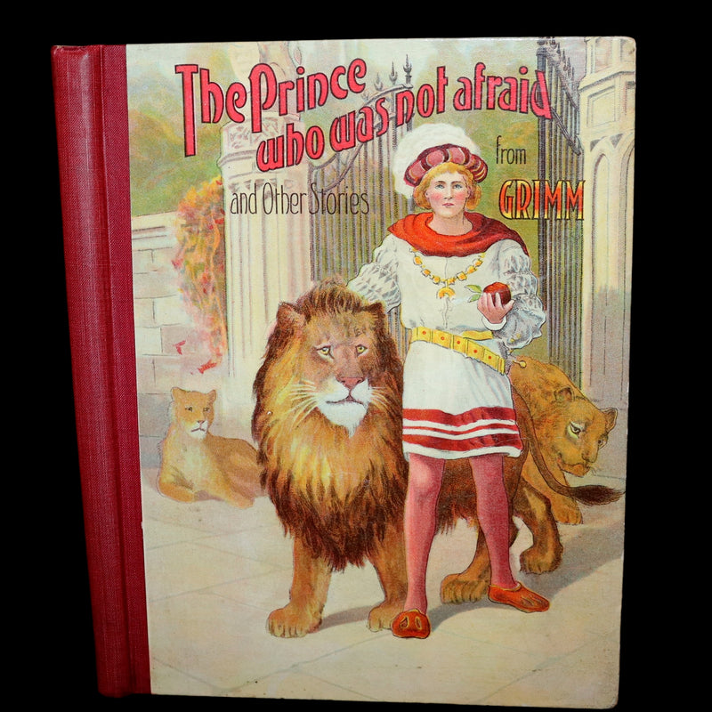 1900 Scarce Edition - The Prince Who Was Not Afraid and Other Grimm's Fairy Tales illustrated.