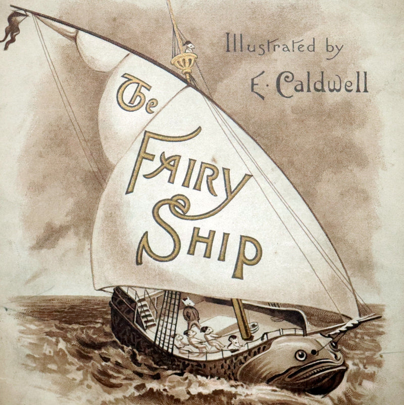 1890 Scarce Victorian Book ~ The Fairy Ship Illustrated by E. Caldwell.