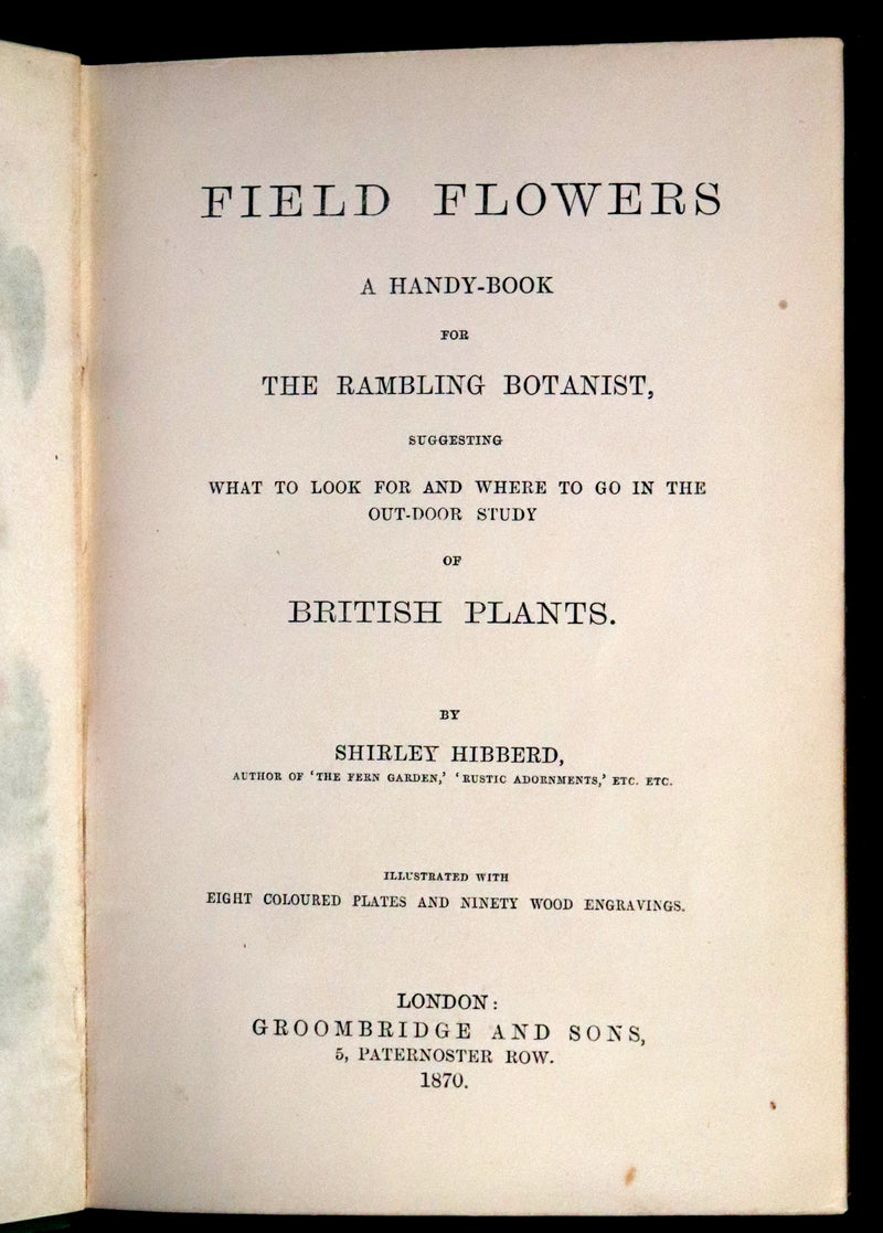 1870 Scarce First Edition - FIELD FLOWERS, A handy-book for the rambling by the botanist James Shirley Hibberd.