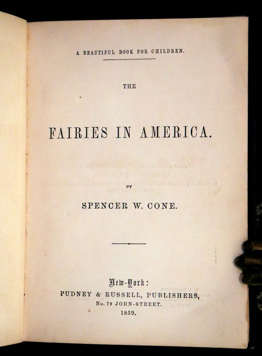 1859 Scarce Book - The FAIRIES IN AMERICA by Spencer W. Cone.