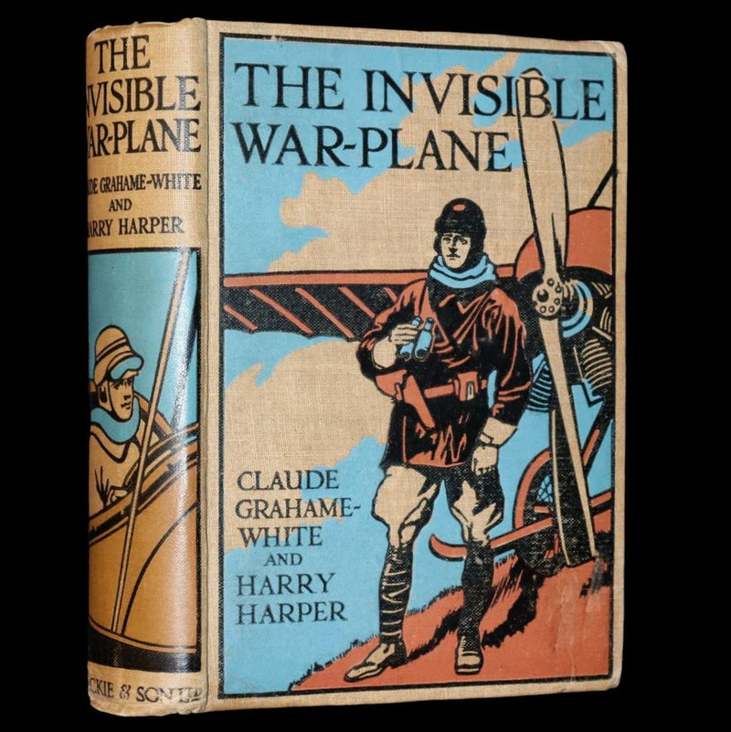 1915 Rare First Edition - The Invisible War-Plane: A Tale of Air Adventure in the Great Campaign by Claude Grahame-White.
