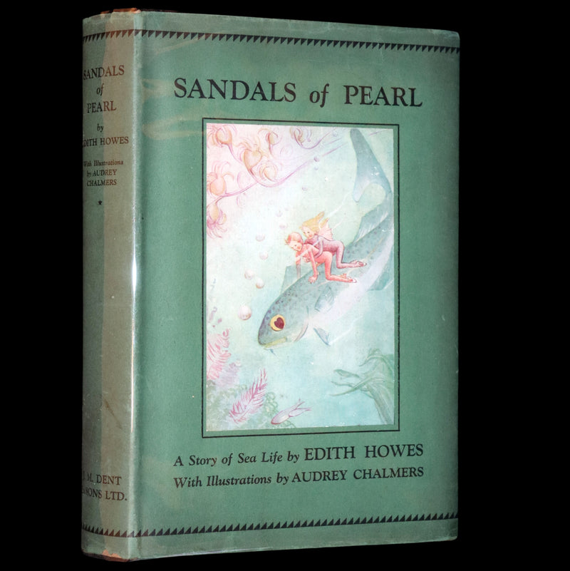 1929 Rare First Edition - Sandals of Pearl, Edith Howes Fairy Tale, illustrated by Audrey Chalmers.