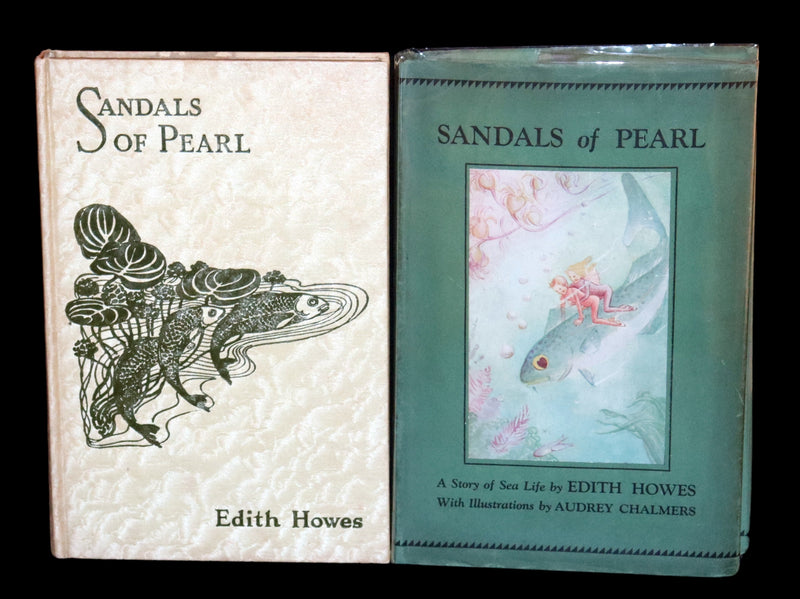 1929 Rare First Edition - Sandals of Pearl, Edith Howes Fairy Tale, illustrated by Audrey Chalmers.