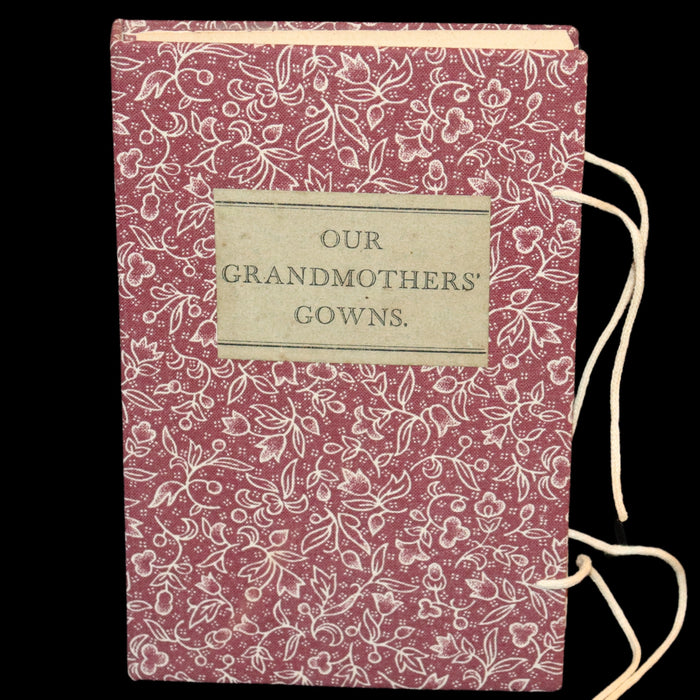 1884 Rare 19th-Century Fashion First Edition - Our Grandmothers' Gowns, Illustrated by George R. Halkett.