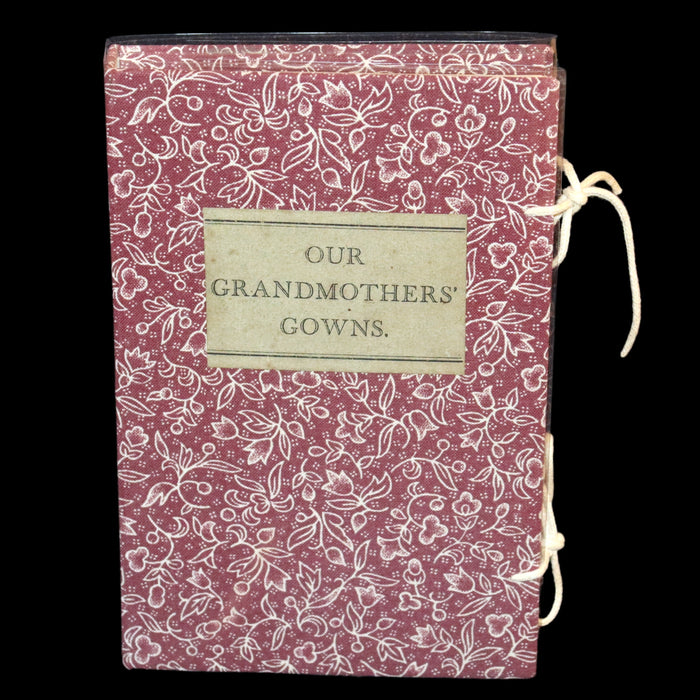 1884 Rare 19th-Century Fashion First Edition - Our Grandmothers' Gowns, Illustrated by George R. Halkett.