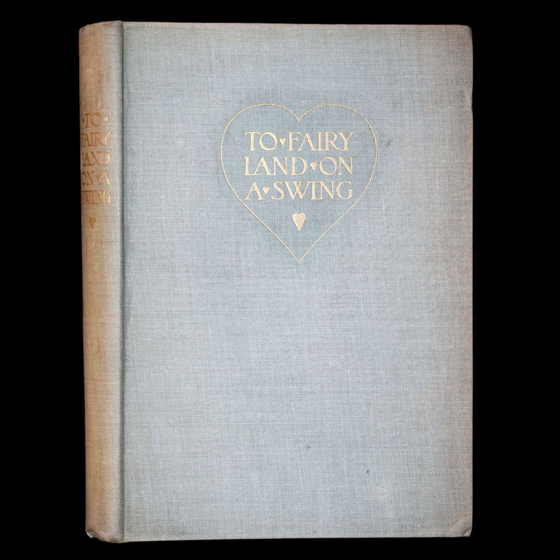 1904 Scarce Signed First Edition - To Fairyland on a Swing illustrated by Alice B. Woodward.