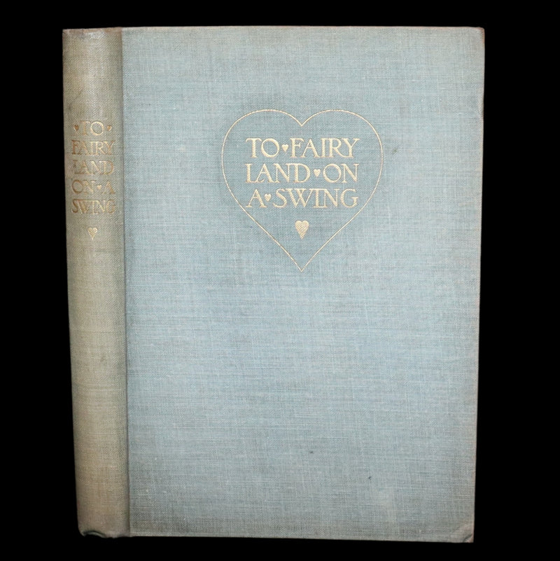 1904 Scarce Signed First Edition - To Fairyland on a Swing illustrated by Alice B. Woodward.