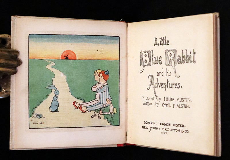 1905 Scarce First Edition  - Little Blue Rabbit and his Adventures by Cyril F. Austin, Illustrated by Hilda Austin.
