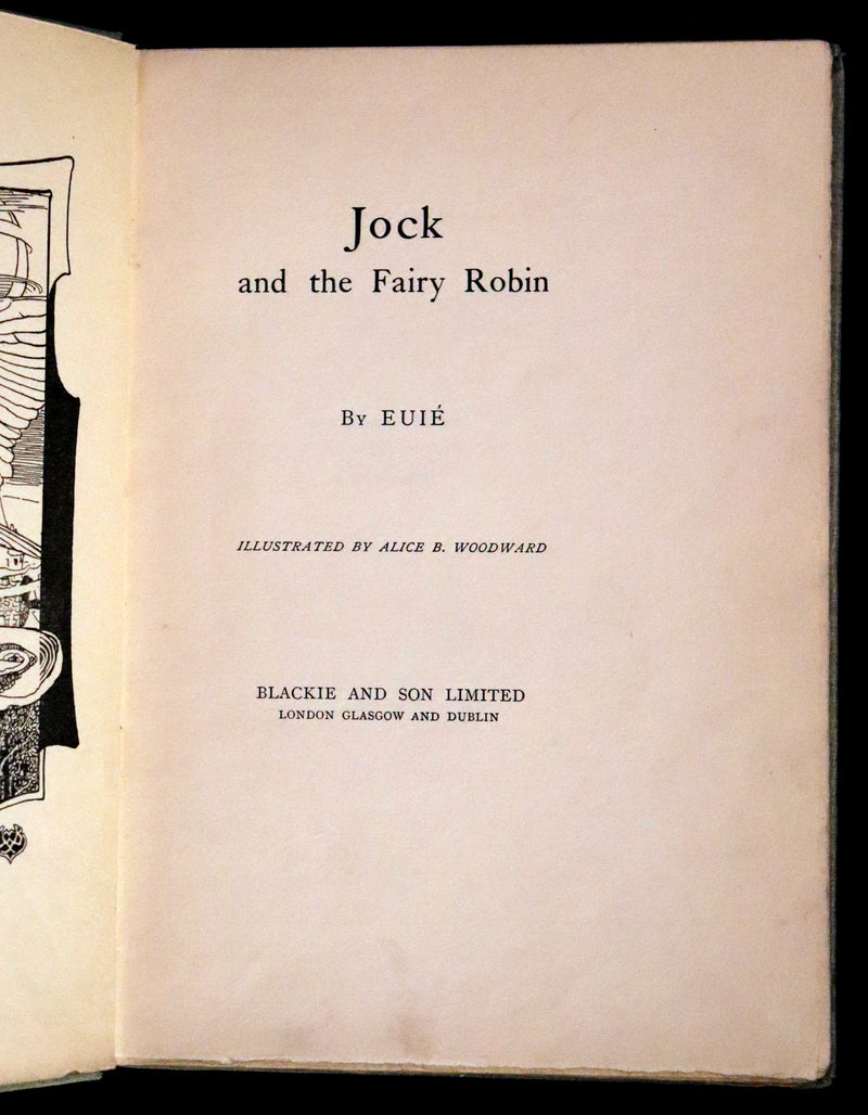 1902 Scarce First Edition - Jock and the Fairy Robin, illustrated by Alice B. Woodward.