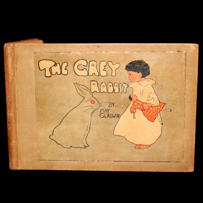 1903 Scarce Book - The Grey Rabbit written and illustrated by May Galdwin.