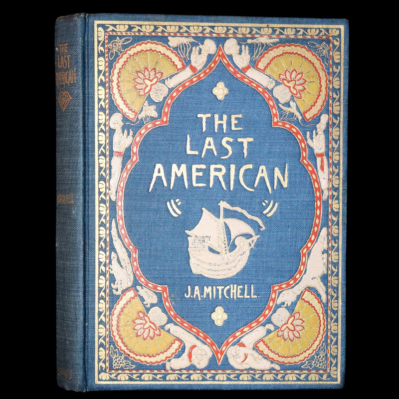 1902 Scarce First De Luxe Edition Illustrated in color - The Last American by John Ames Mitchell.