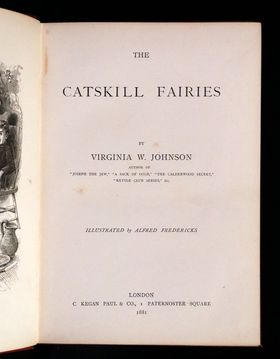 1881 Scarce First UK Edition - The Catskill Fairies by Virginia W. Johnson illustrated by Alfred Fredericks.