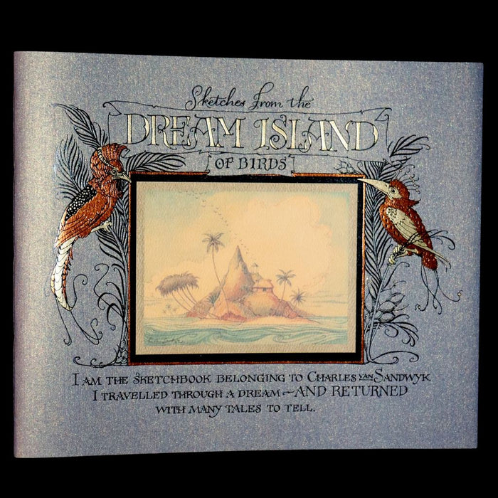 2005 Rare First Edition - Sketches from the Dream Island of Birds by Charles van Sandwyk.