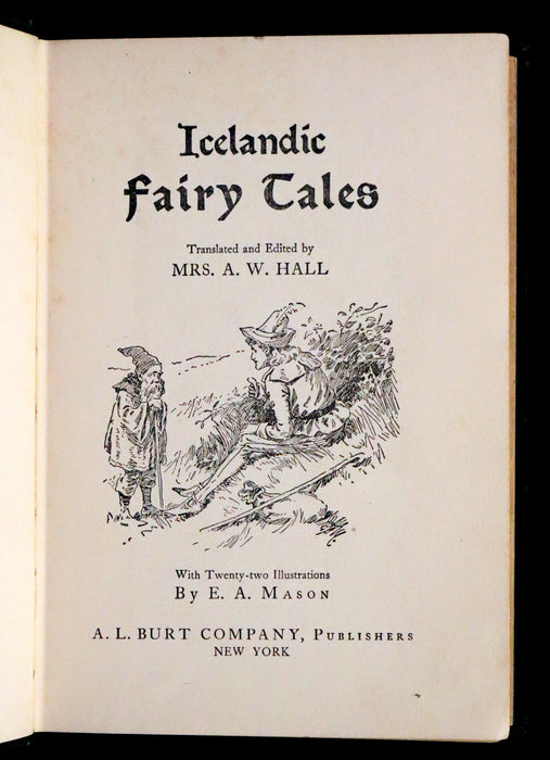 1900 Scarce Edition - Icelandic Fairy Tales Translated by Mrs. A.W. Hall and Illustrated by E.A. Mason.