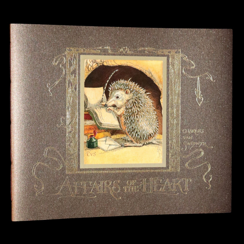 2007 Scarce Book - Affairs Of The Heart According to Peaceable Creatures by Charles van Sandwyk.