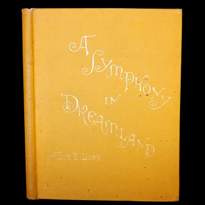 1882 Scarce First Edition - A Symphony in Dreamland by Alice E. Lord.