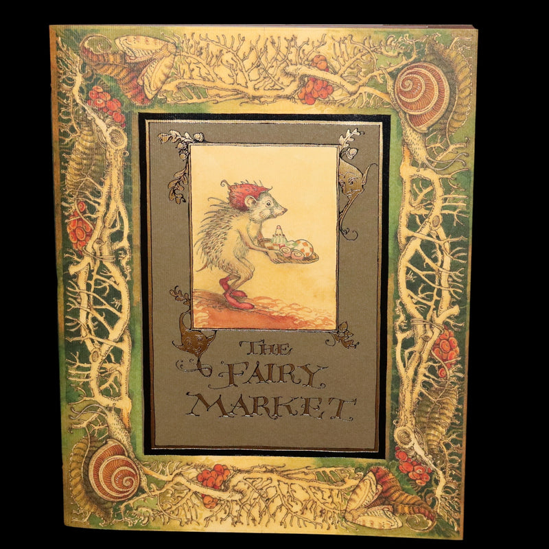 2009 Scarce Signed First Edition - The Fairy Market by Charles van Sandwyk dedicated to Arthur Rackham.