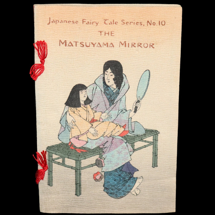 1910 Rare First Edition - Japanese Fairy Tale Series No. 10. The Matsuyama Mirror.