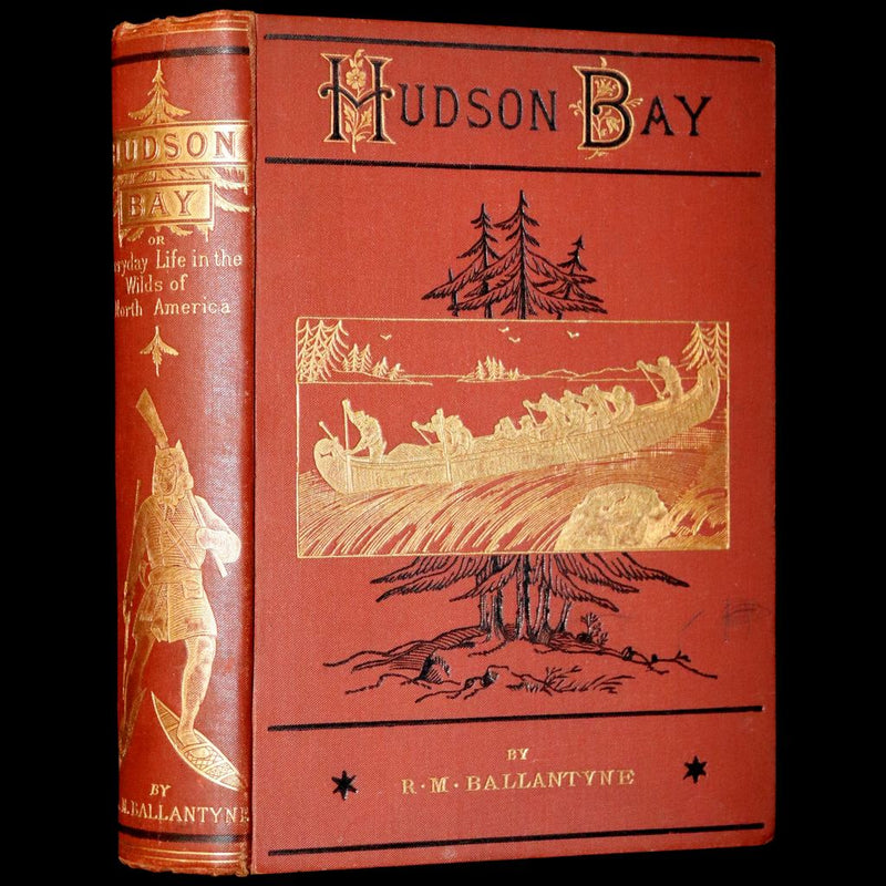 1886 Scarce edition - Hudson Bay; or, Everyday Life in the Wilds of North America by Robert Michael Ballantyne.