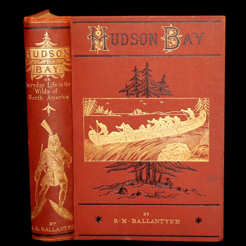 1886 Scarce edition - Hudson Bay; or, Everyday Life in the Wilds of North America by Robert Michael Ballantyne.
