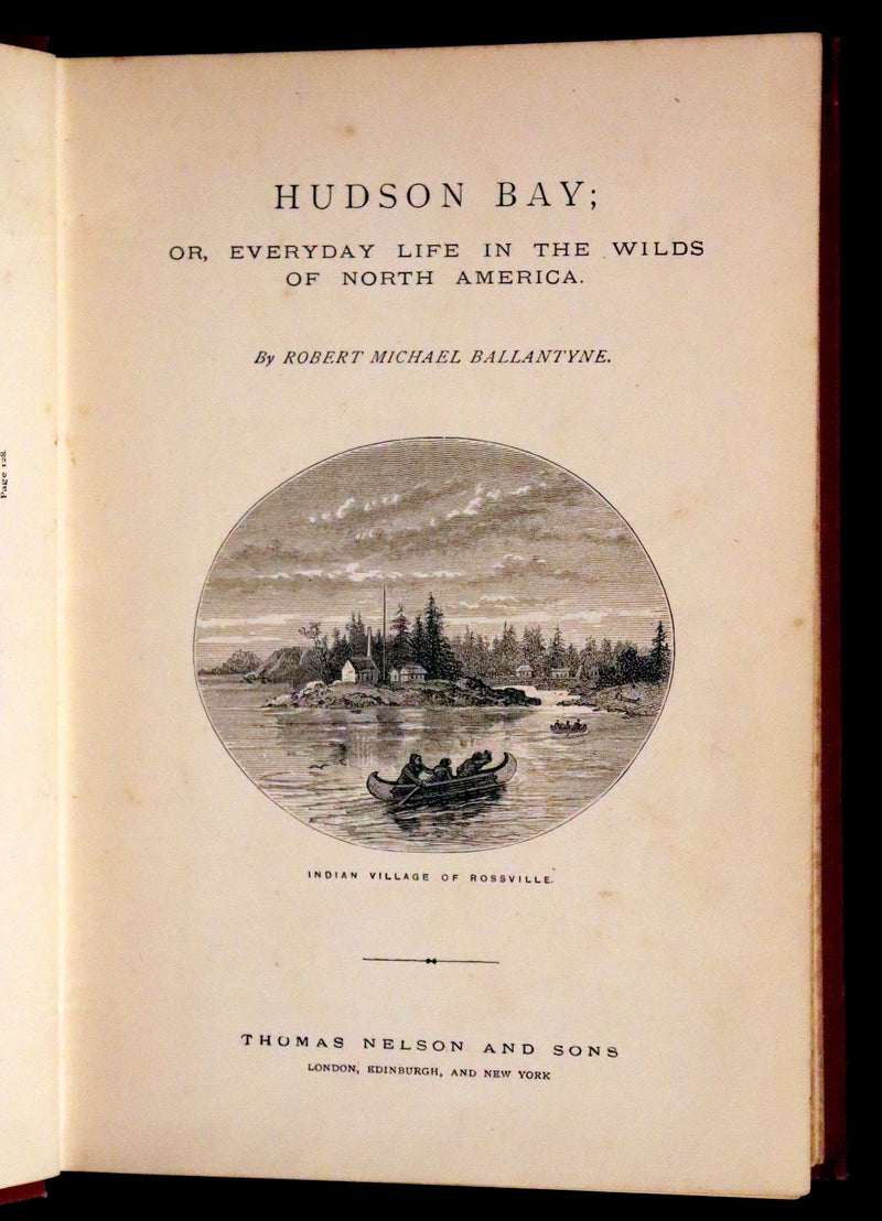 1886 Scarce edition - Hudson Bay; or, Everyday Life in the Wilds of North America by Robert Michael Ballantyne.