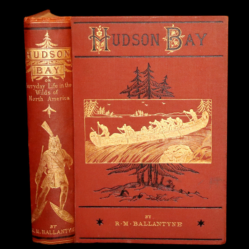 1886 Scarce edition - Hudson Bay; or, Everyday Life in the Wilds of North America by Robert Michael Ballantyne.