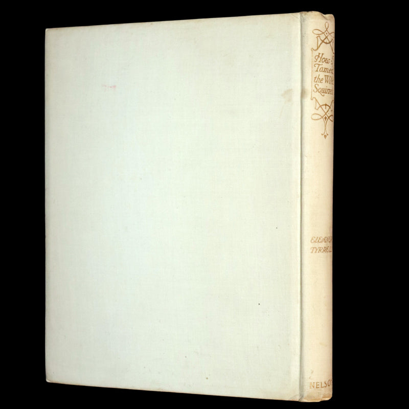 1914 First ED - How I Tamed the Wild Squirrels illustrated by Honor C. Appleton
