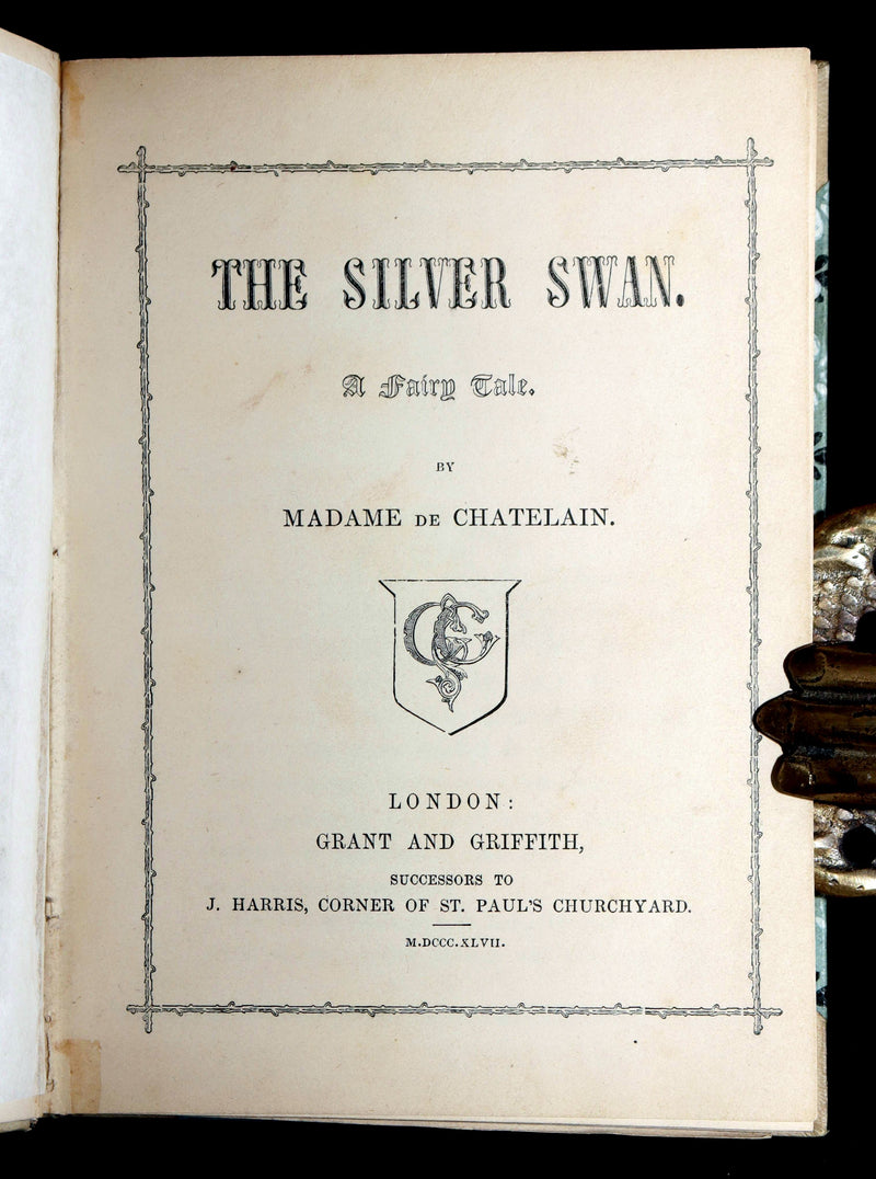 1847 Rare First Edition - The Silver Swan, A Fairy Tale by Clara de Chatelain