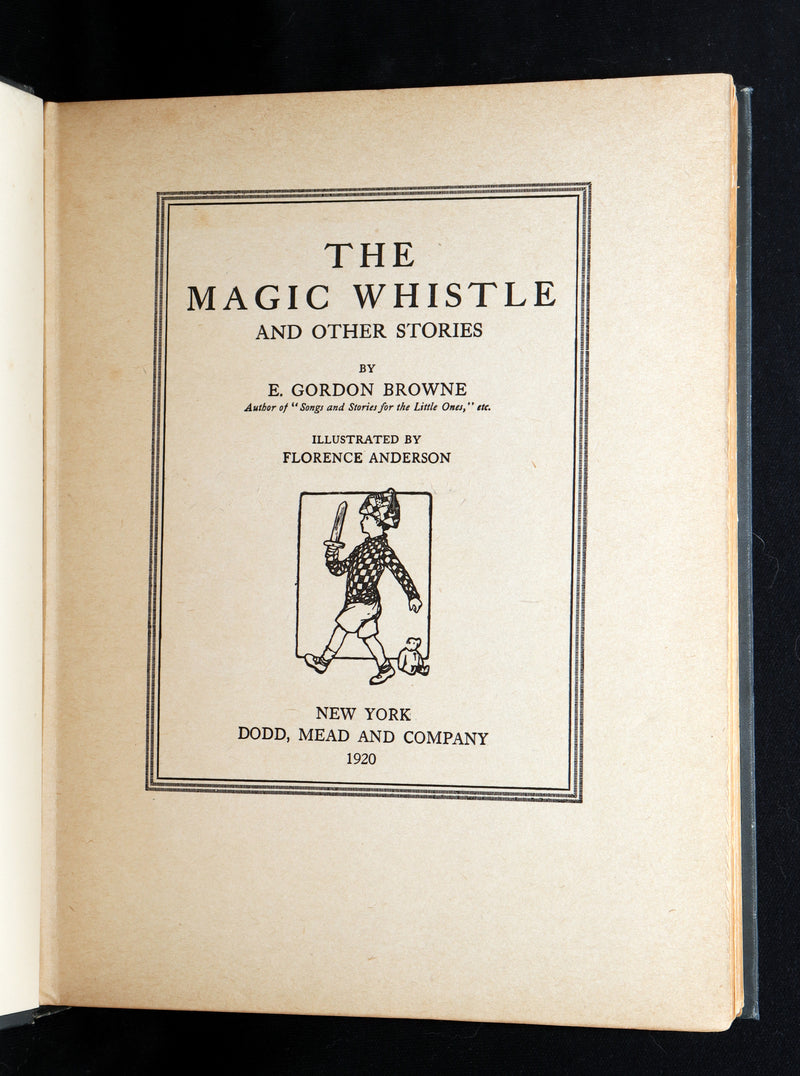 1920 First Edition - The Magic Whistle Illustrated by Florence Anderson