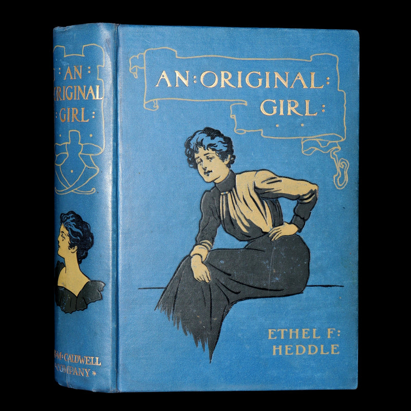 1900 First Edition- An Original Girl by Ethel F. Heddle Illustrated by G. Browne