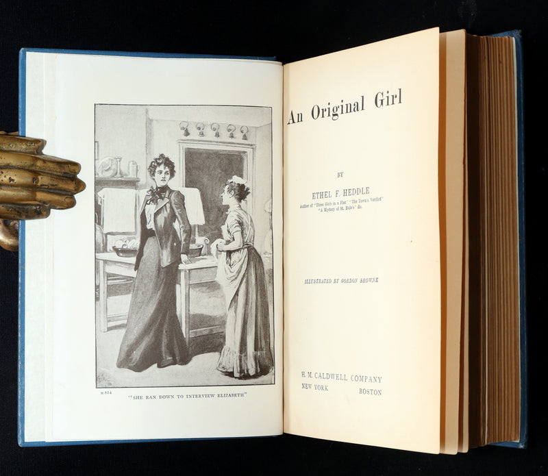 1900 First Edition- An Original Girl by Ethel F. Heddle Illustrated by G. Browne