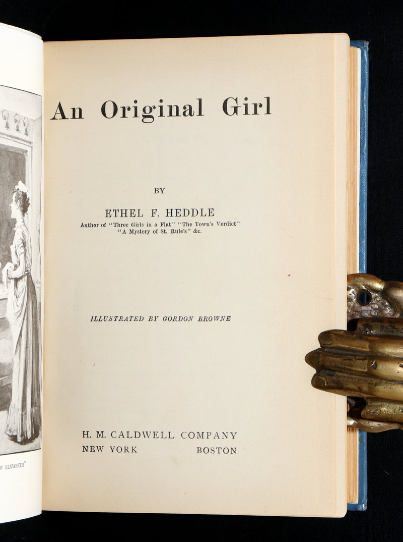 1900 First Edition- An Original Girl by Ethel F. Heddle Illustrated by G. Browne