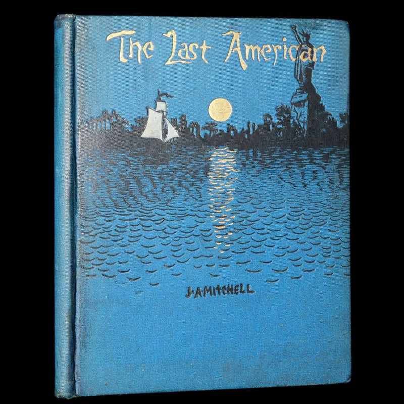 1889 Rare Precursors of Science Fiction - The Last American by J.A. Mitchell