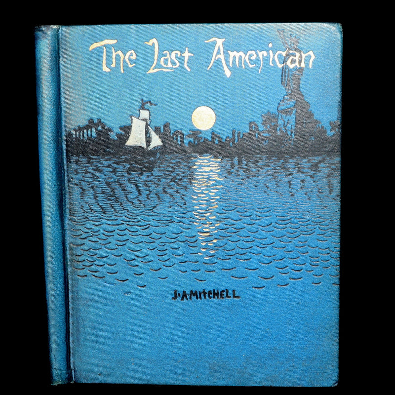 1889 Rare Precursors of Science Fiction - The Last American by J.A. Mitchell