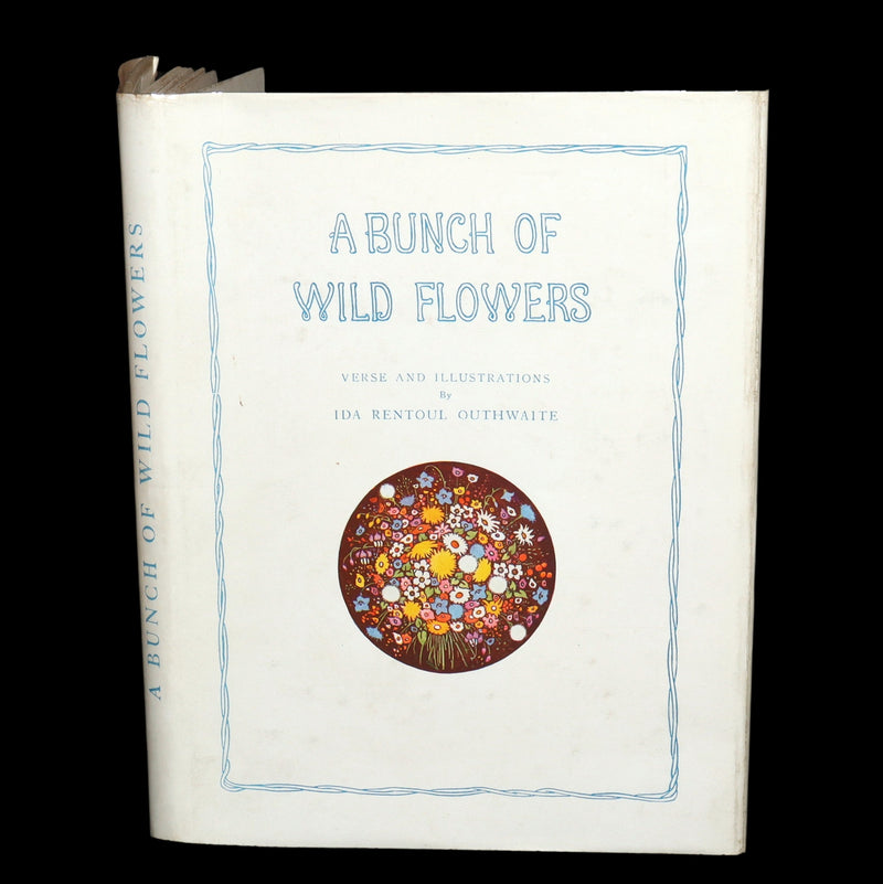 1934 First Edition- A Bunch of Wild Flowers illustrated by Ida Rentoul Outhwaite