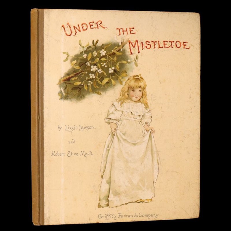 1886 Scarce Book - Under the Mistletoe illustrated by Lizzie Lawson Mack