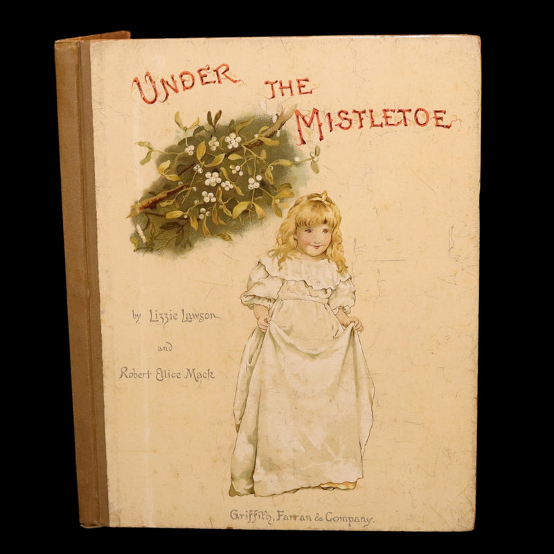 1886 Scarce Book - Under the Mistletoe illustrated by Lizzie Lawson Mack