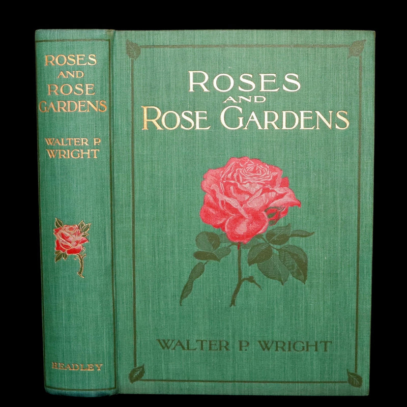 1914 Rare Book - Roses and Rose Gardens by Walter P. Wright, Illustrated