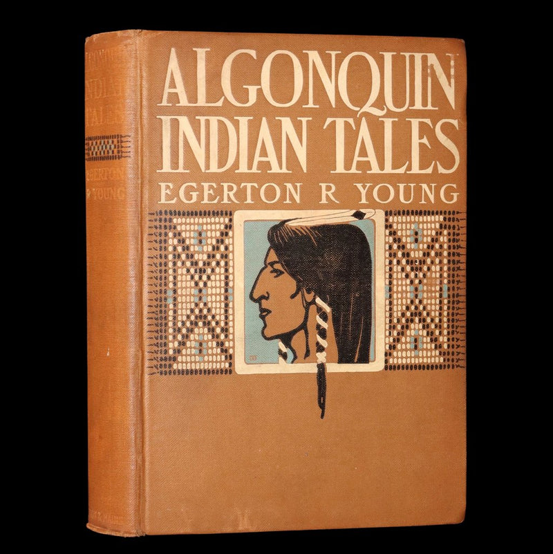 1903 Scarce First Signed Edition - Algonquin Indian Tales Collected by ER Young