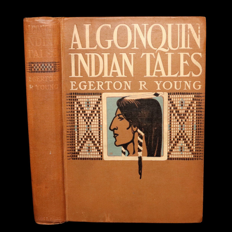 1903 Scarce First Signed Edition - Algonquin Indian Tales Collected by ER Young