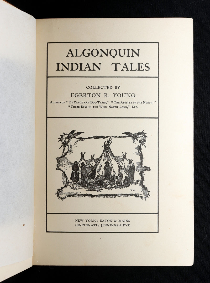 1903 Scarce First Signed Edition - Algonquin Indian Tales Collected by ER Young