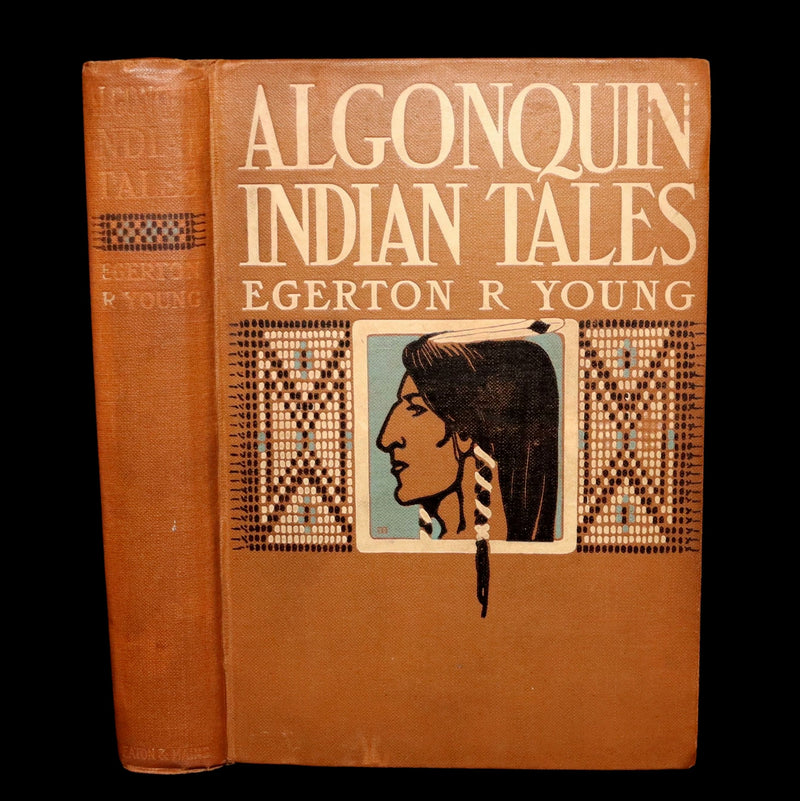 1903 Scarce First Signed Edition - Algonquin Indian Tales Collected by ER Young