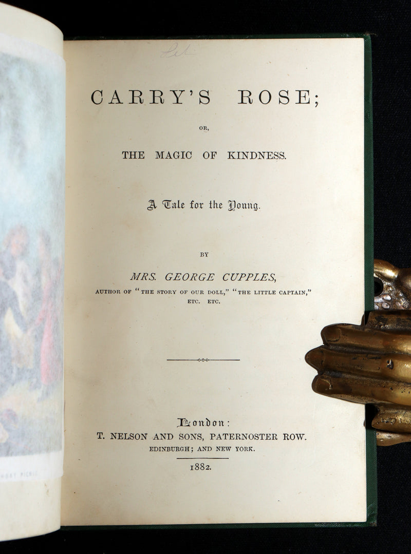 1882 Rare Victorian Book - Carry’s Rose or, The Magic of Kindness by Mrs Cupples