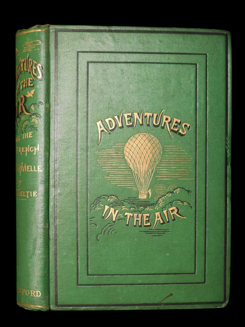 1877 First Edition - Adventures in the Air,  Great Aeronauts by de Fonvielle