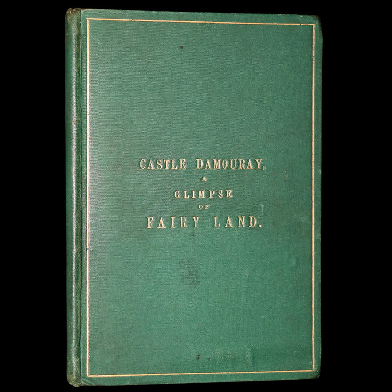 1875 Scarce Victorian First Edition - Castle Damouray, A Glimpse of Fairy Land