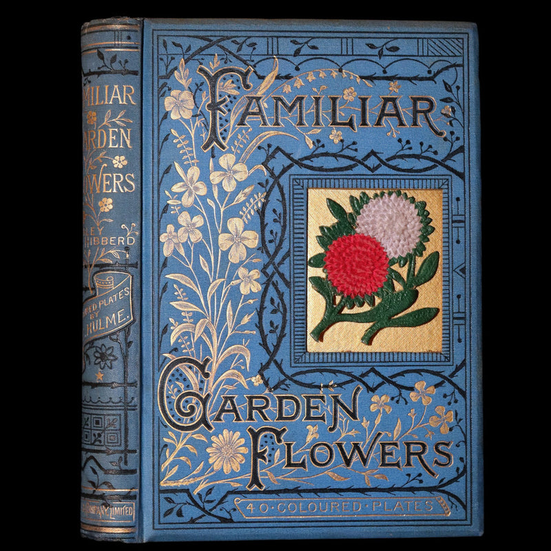 1890 Rare Book - Familiar Garden Flowers Illustrated by F. Edward Hulme