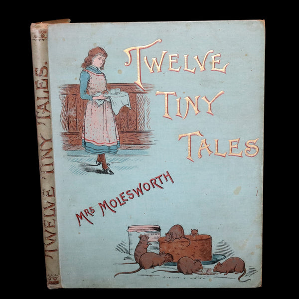 1890 Scarce First Edition - Twelve Tiny Tales  by Mary Louisa Molesworth illustrated by W.J.M.
