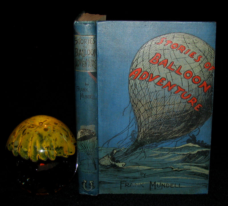 1899 Scarce Victorian Book -Stories of Balloon Adventure by  Frank Mundell